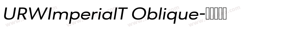 URWImperialT Oblique字体转换